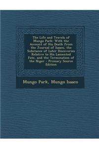 The Life and Travels of Mungo Park