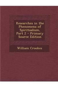 Researches in the Phenomena of Spiritualism, Part 2