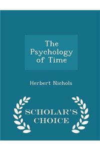 The Psychology of Time - Scholar's Choice Edition