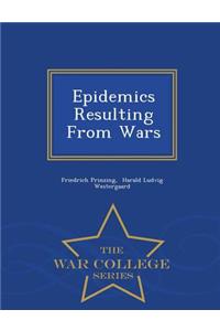 Epidemics Resulting from Wars - War College Series