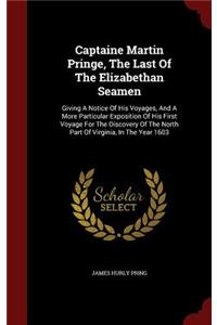 Captaine Martin Pringe, the Last of the Elizabethan Seamen