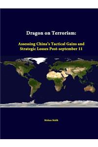 Dragon on Terrorism: Assessing China's Tactical Gains and Strategic Losses Post-September 11