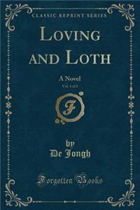 Loving and Loth, Vol. 1 of 3