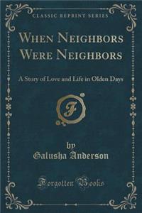 When Neighbors Were Neighbors