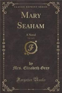 Mary Seaham, Vol. 3 of 3