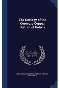 The Geology of the Corocoro Copper District of Bolivia