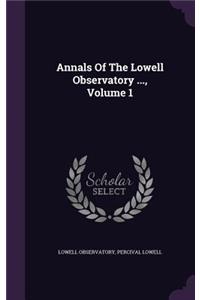 Annals Of The Lowell Observatory ..., Volume 1