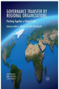 Governance Transfer by Regional Organizations