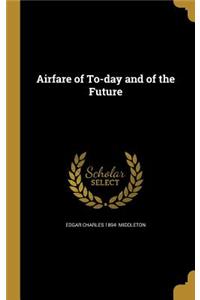 Airfare of To-day and of the Future