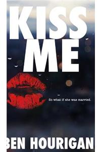 Kiss Me