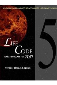 Lifecode #5 Yearly Forecast for 2017 Narayan