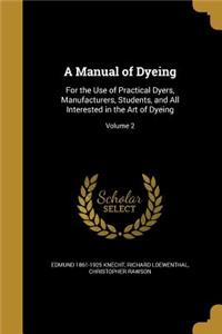 A Manual of Dyeing