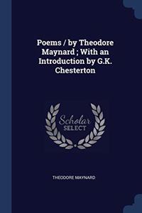 POEMS   BY THEODORE MAYNARD ; WITH AN IN