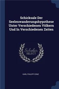 Schicksale Der Seelenwanderungshypothese Unter Verschiedenen Völkern Und In Verschiedenen Zeiten