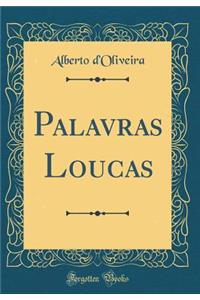 Palavras Loucas (Classic Reprint)