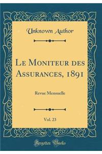 Le Moniteur Des Assurances, 1891, Vol. 23