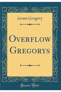 Overflow Gregorys (Classic Reprint)