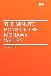 The Minute Boys of the Mohawk Valley