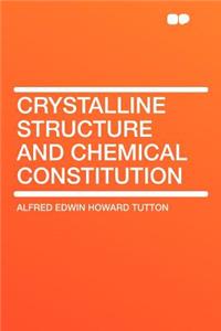 Crystalline Structure and Chemical Constitution