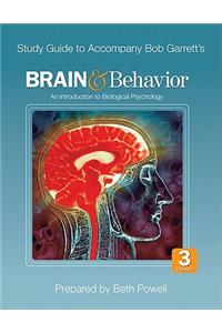 Study Guide to Accompany Bob Garrett's Brain & Behavior: an Introduction to Biological Psychology