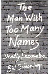 Man With Too Many Names