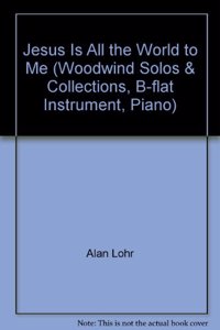 Jesus Is All The World To Me