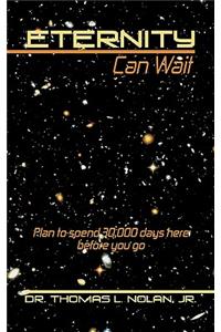 Eternity Can Wait