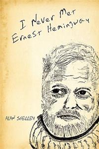 I Never Met Ernest Hemingway