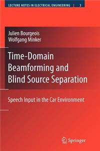 Time-Domain Beamforming and Blind Source Separation