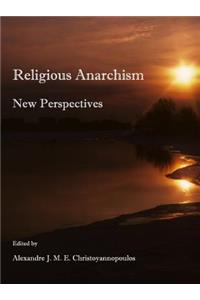 Religious Anarchism: New Perspectives