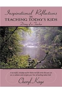 Inspirational Reflections in Teaching Today's Kids
