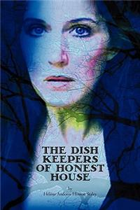 The Dish Keepers of Honest House