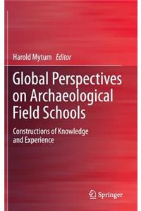 Global Perspectives on Archaeological Field Schools