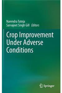 Crop Improvement Under Adverse Conditions