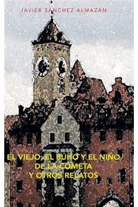 El Viejo, El Buho y El Nino de La Cometa y Otros Relatos