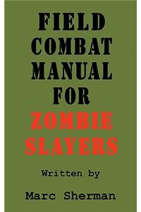Field Combat Manual for Zombie Slayers