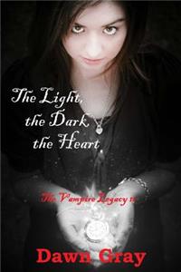 The Light, the Dark, the Heart; The Vampire Legacy