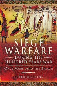 Siege Warfare During the Hundred Years War