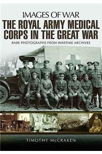 The Royal Army Medical Corps in the Great War