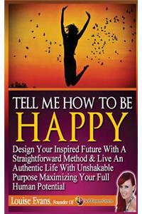 Tell Me How To Be Happy