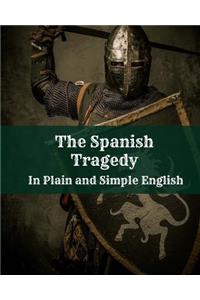 Spanish Tragedy In Plain and Simple English