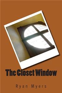 The Closet Window