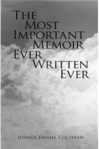 Most Important Memoir Ever Written Ever