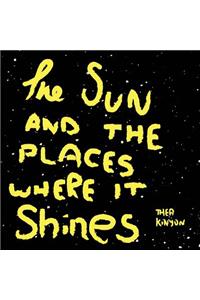 Sun And The Places Where It Shines: A book about our solar system