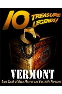 10 Treasure Legends! Vermont