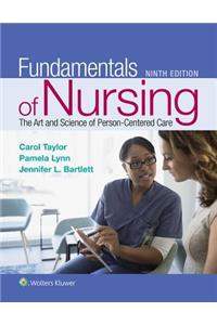 Fundamentals of Nursing: The Art and Science of Person-Centered Nursing Care