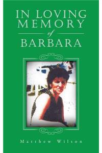In Loving Memory of Barbara