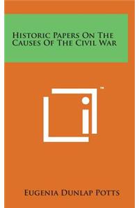 Historic Papers on the Causes of the Civil War