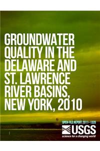 Groundwater Quality in the Delaware and St. Lawrence River Basins, New York, 2010