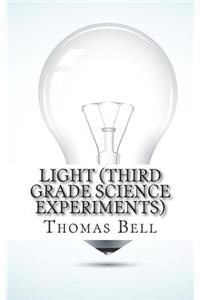 Light (Third Grade Science Experiments)